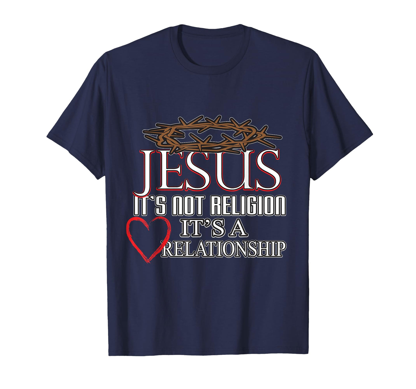 Jesus It's Not Religion It's A Relationship Tee Men Women T-Shirt