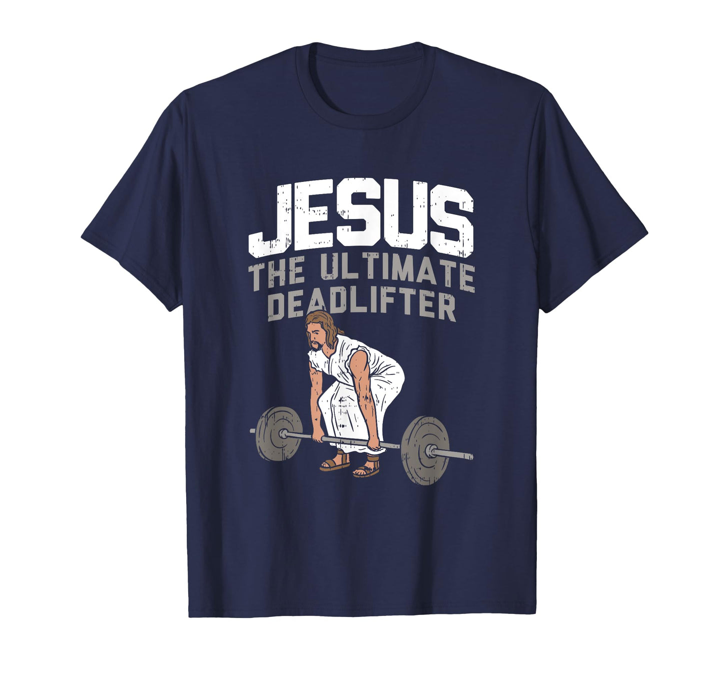 Deadlift Jesus I Christian Weightlifting Funny Workout Gym T-Shirt
