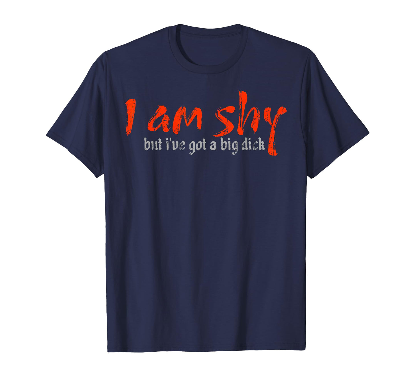 I'm Shy but I've got a Big Dick Vintage T-Shirt