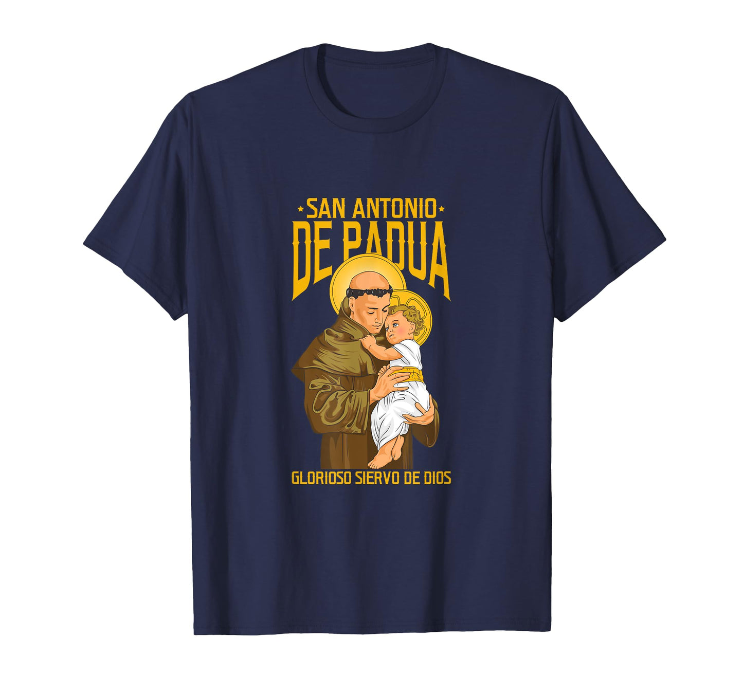 San Antonio de Padua. Glorioso Siervo de Dios T-Shirt