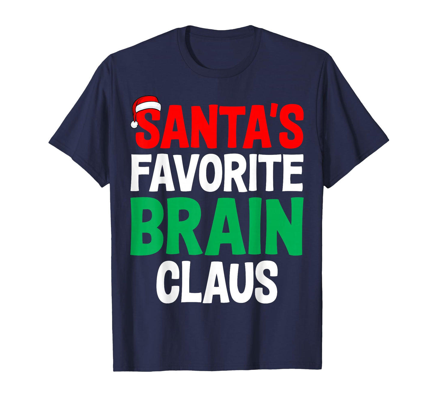 Santa’s Favorite Brain Claus Brain Cancer Warrior Christmas T-Shirt