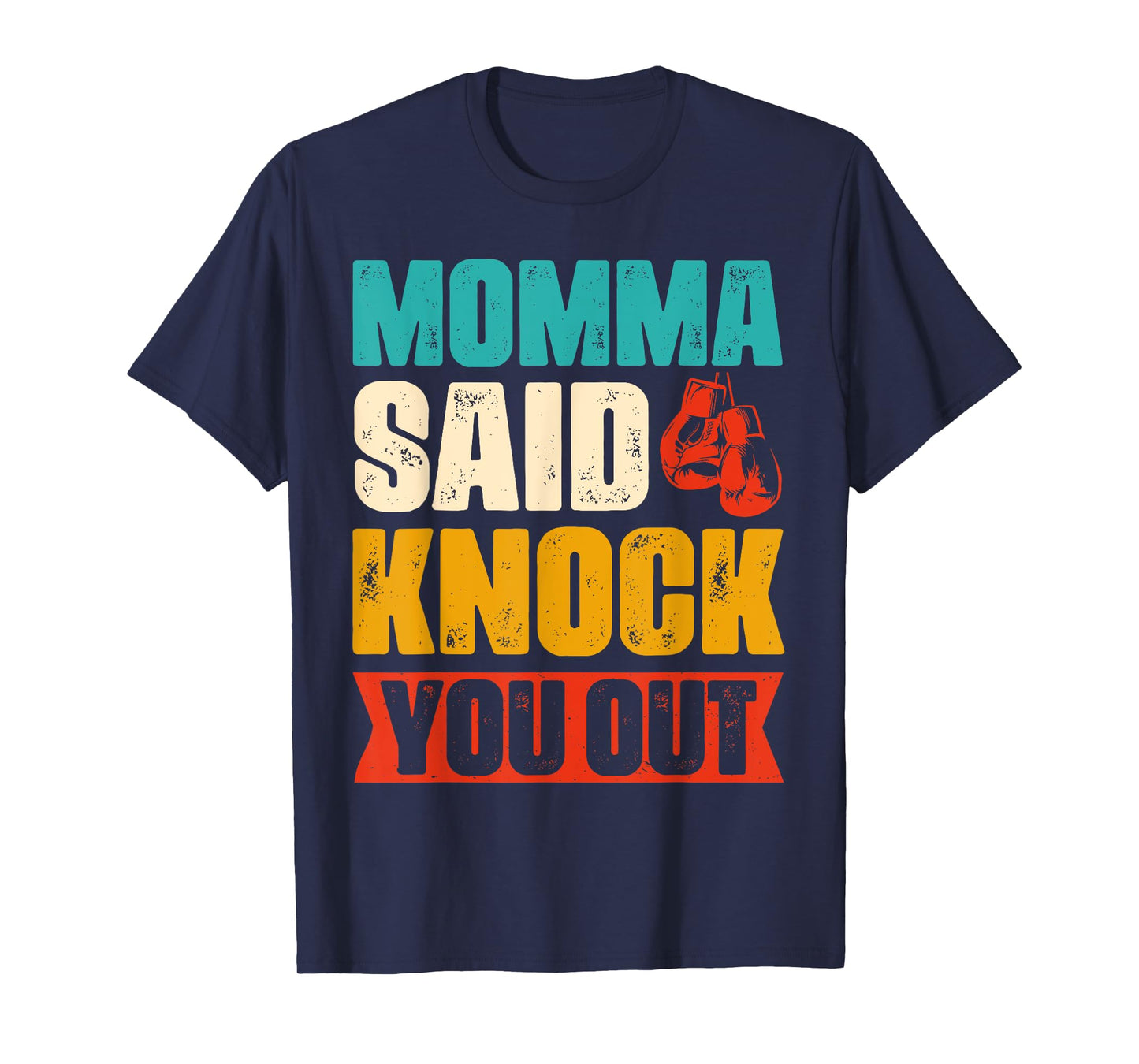 Funny Retro Boxing Quote, Momma Said Knock You Out T-Shirt