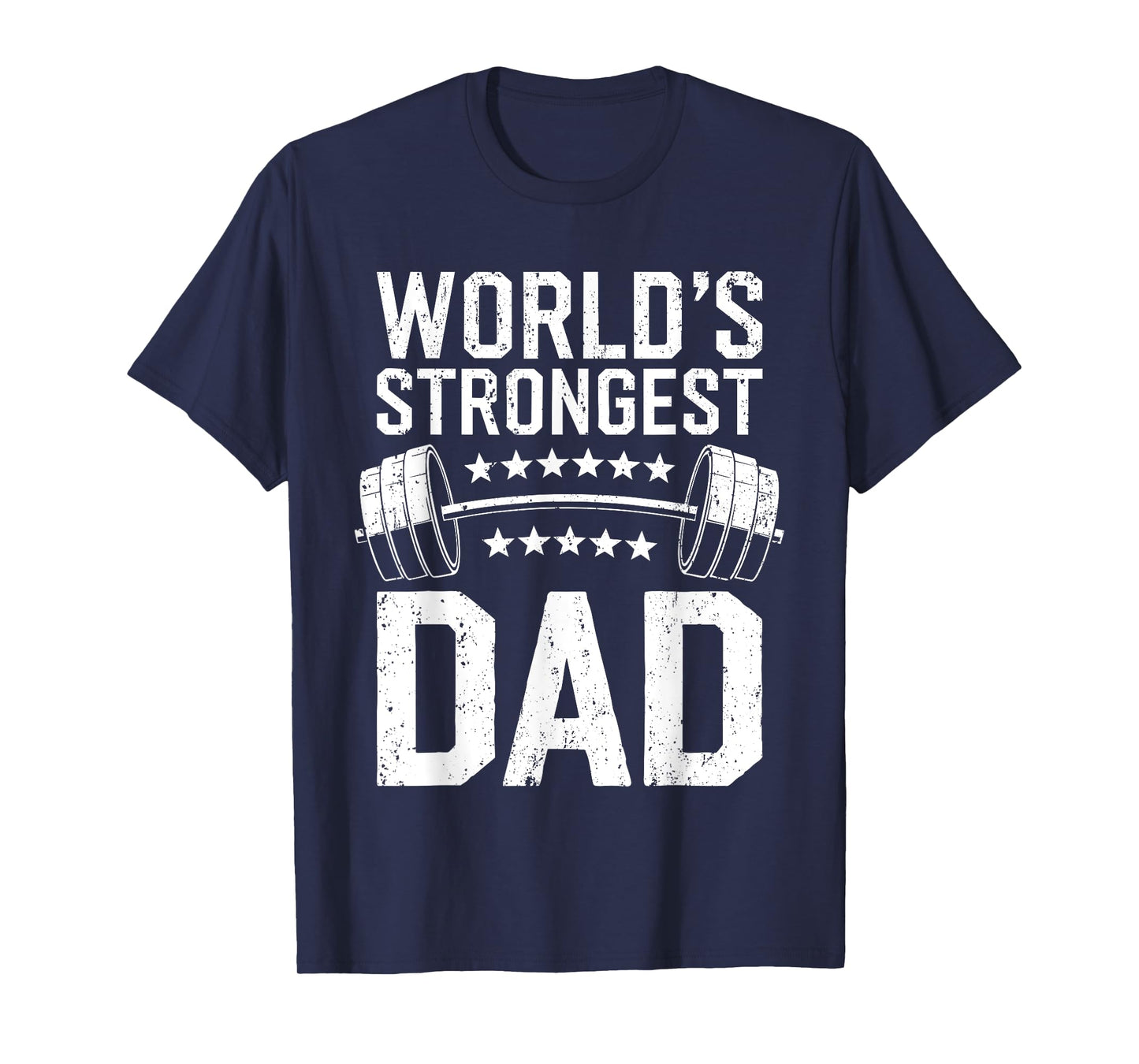 World's Strongest Dad Shirt Workout Fitness Gym Fathers Day T-Shirt
