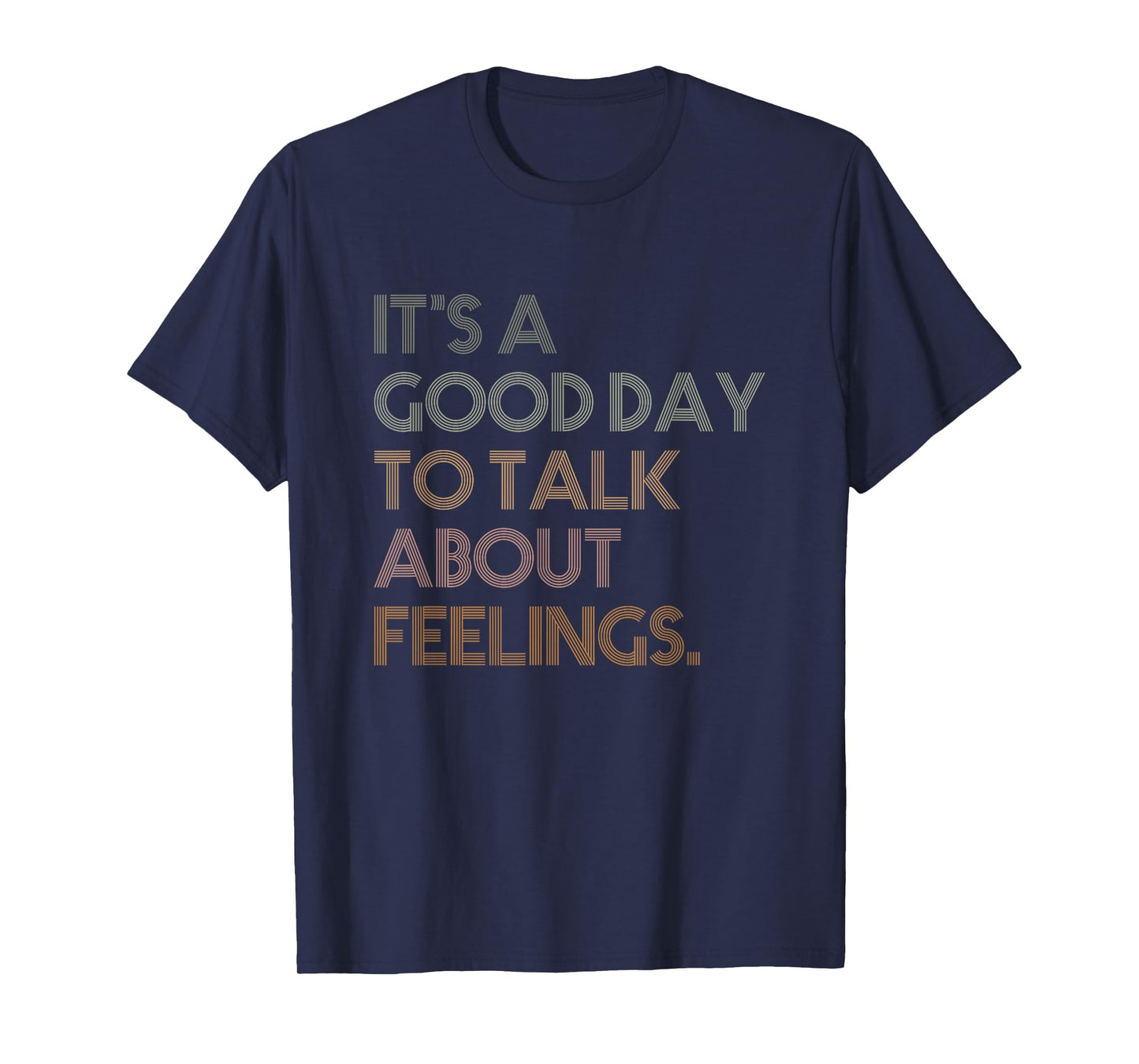 It's A Good Day To Talk About Feelings Vintage T-Shirt