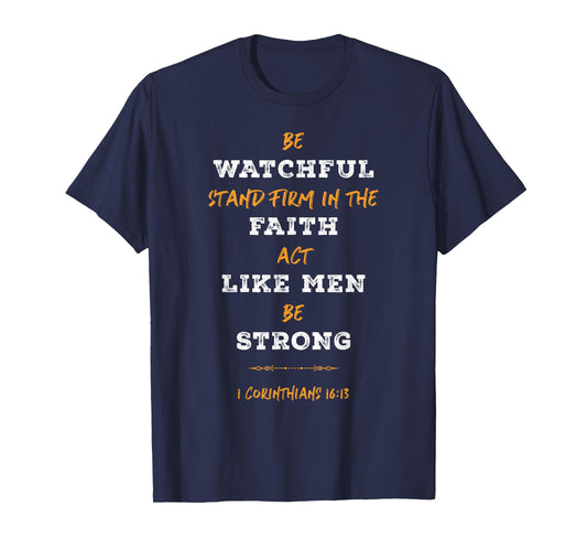 1 Corinthians 16:13 Firm In The Faith Bible Verse Christian T-Shirt