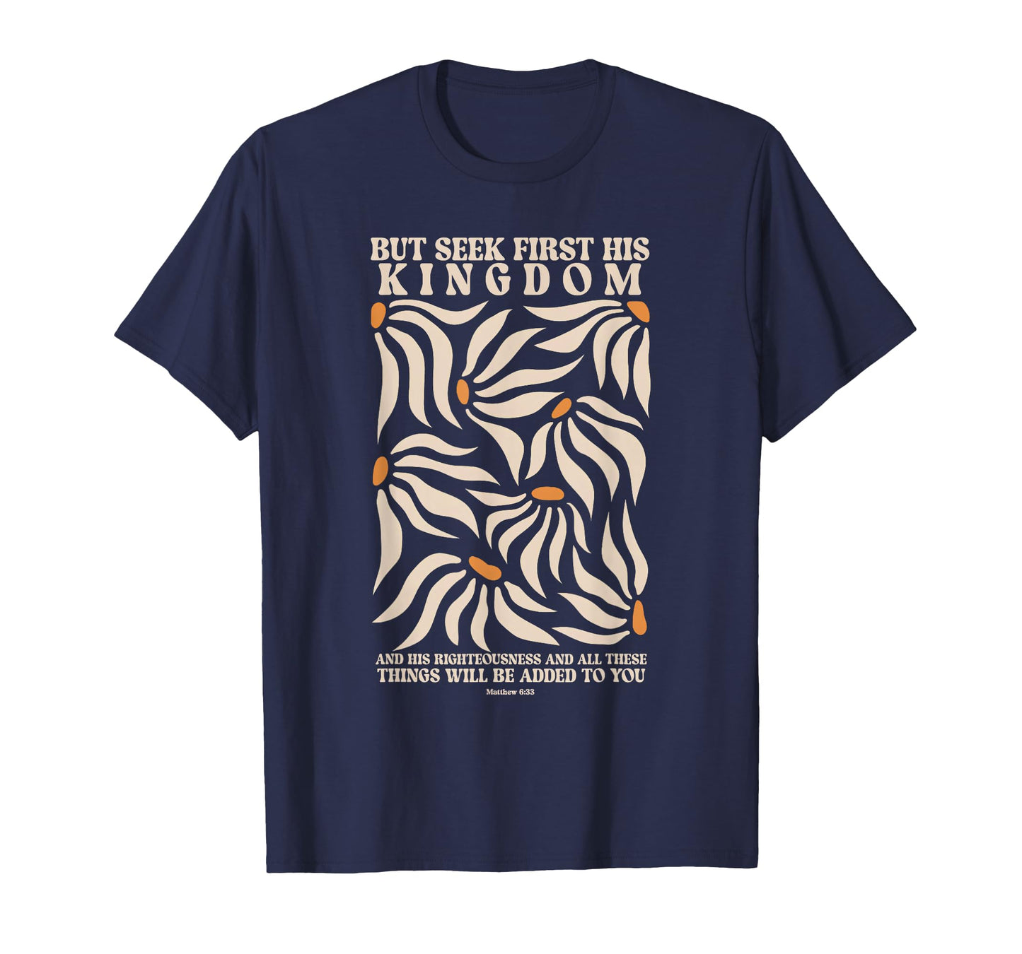 But Seek First His Kingdom Matthew 6:33 Bible Verse Jesus T-Shirt