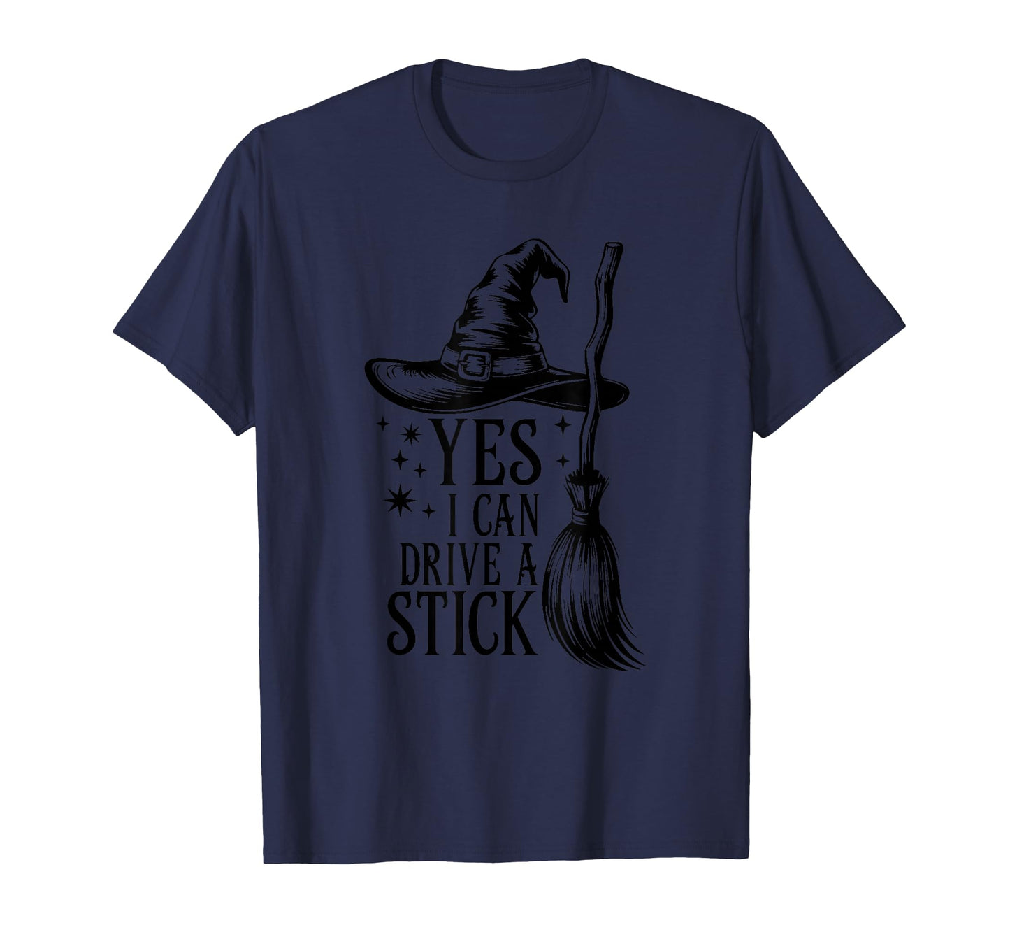 Yes I Can Drive A Stick, Funny Halloween Spooky Witch T-Shirt