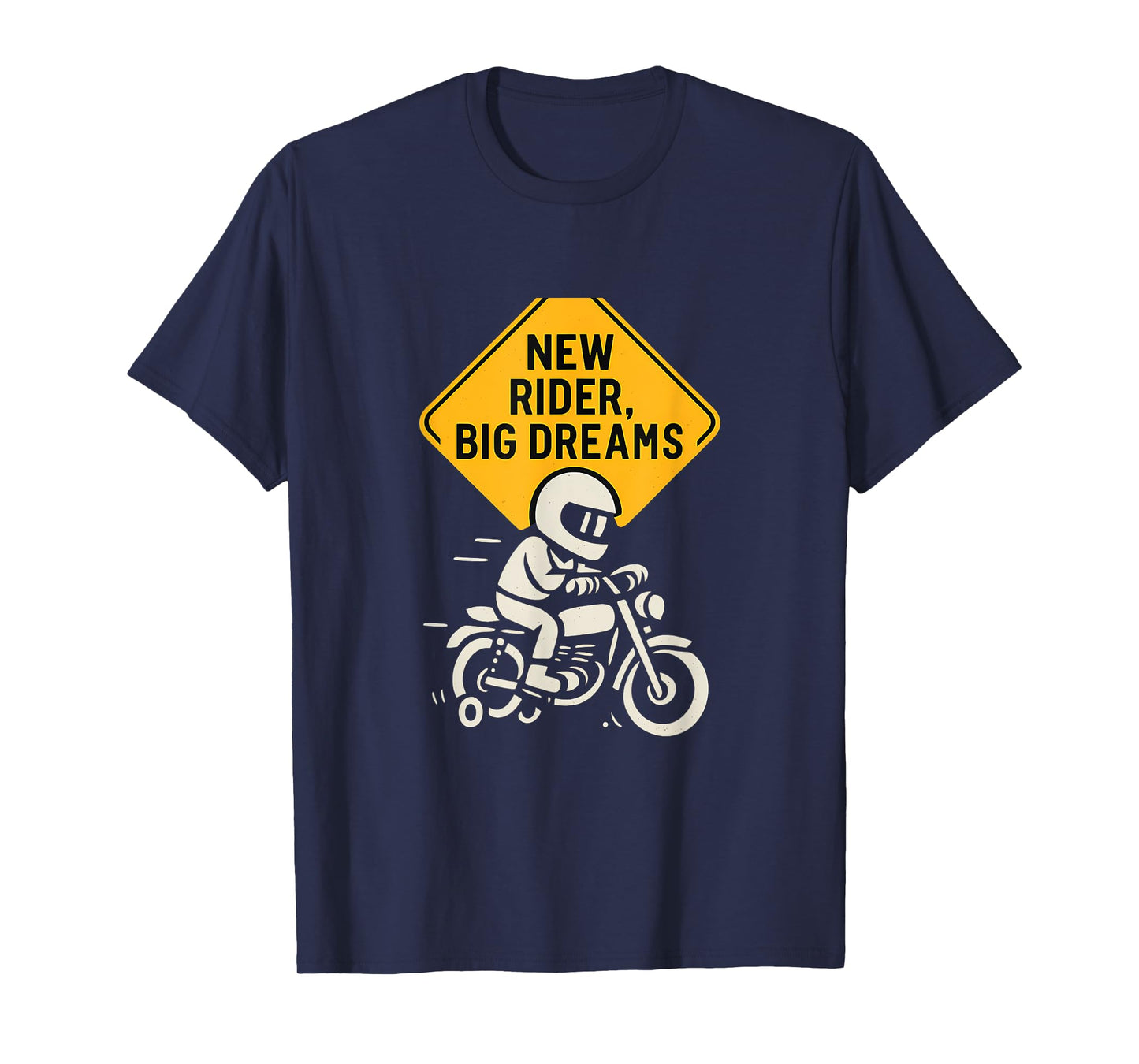 New Rider Big Dreams Motorcycle Caution Sign novelty T-Shirt