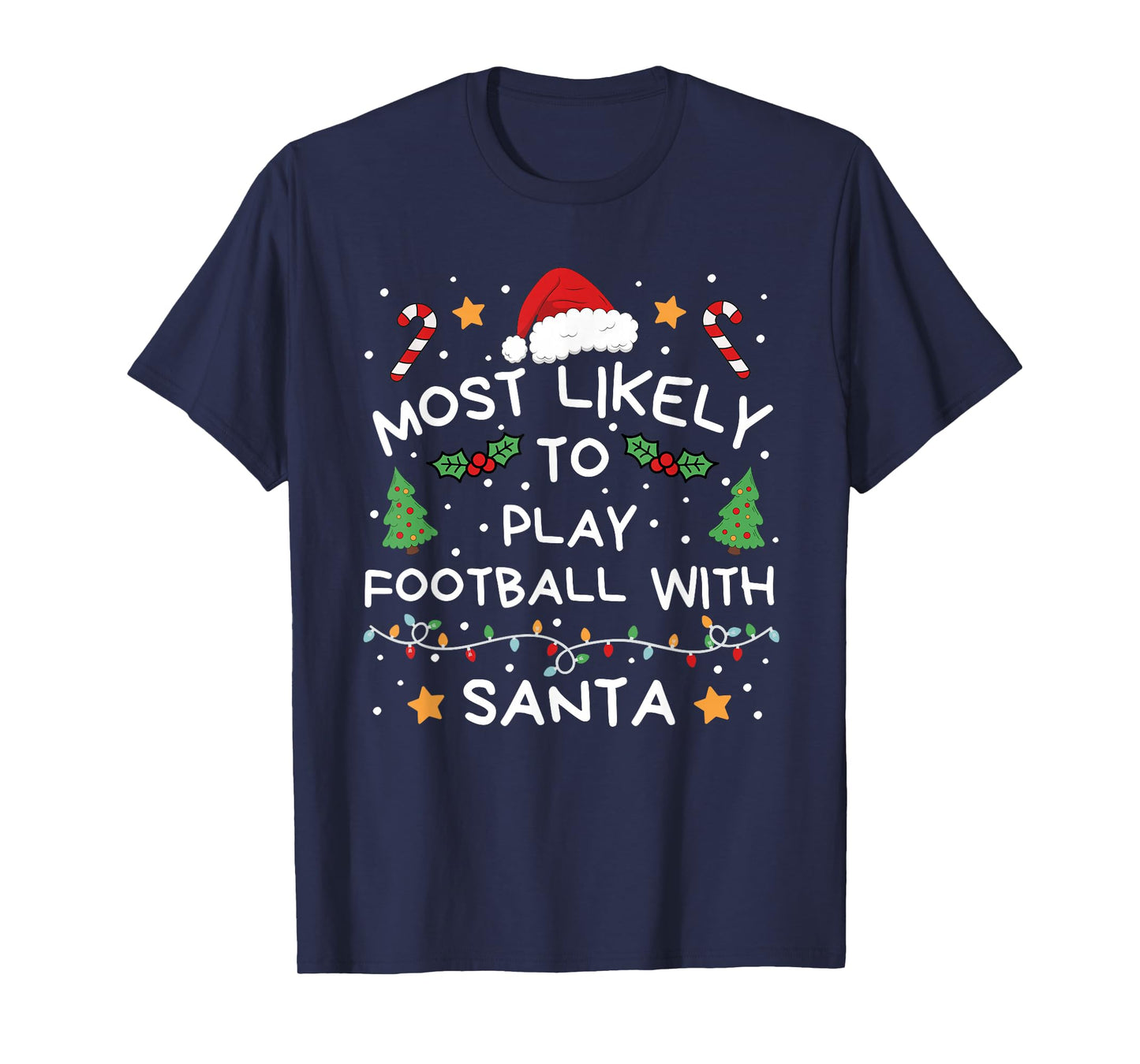 Most Likely to Play Football with Santa Christmas Family T-Shirt