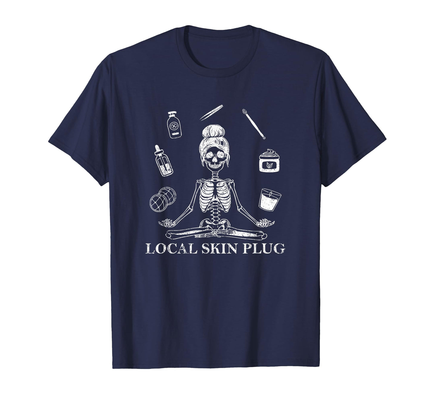 Vintage Local Skin Plug Skincare Dermatologist Esthetician T-Shirt
