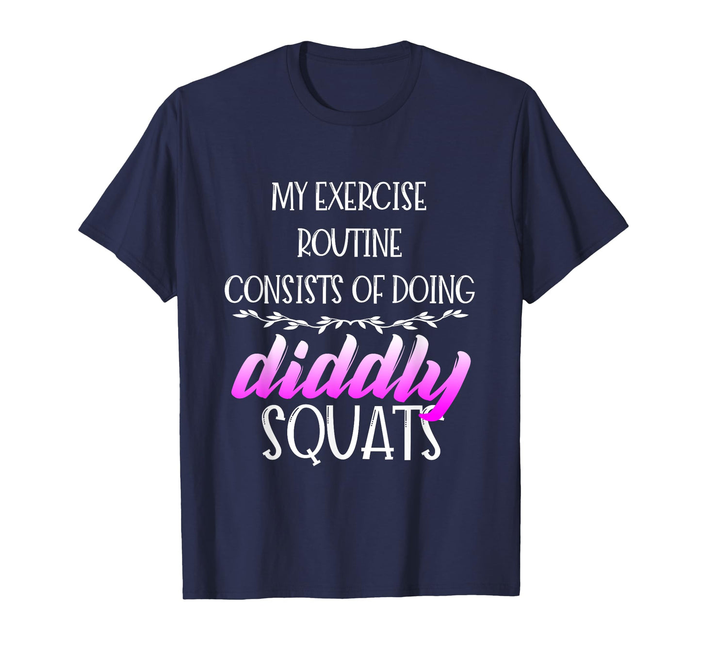 Diddly Squats - Workout Shirts Funny, Fitness Gift T-Shirt
