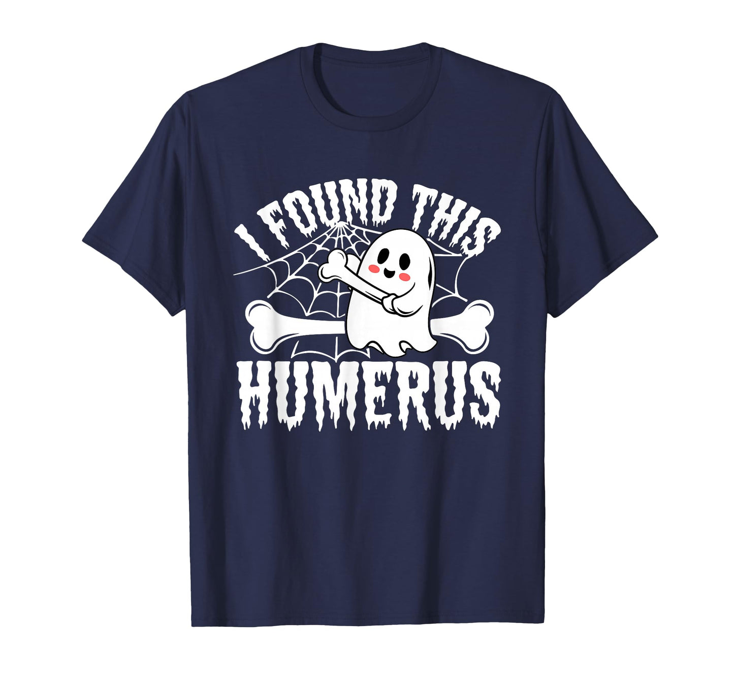 Halloween Skeleton I Found Humerus Funny Costume Men Women T-Shirt