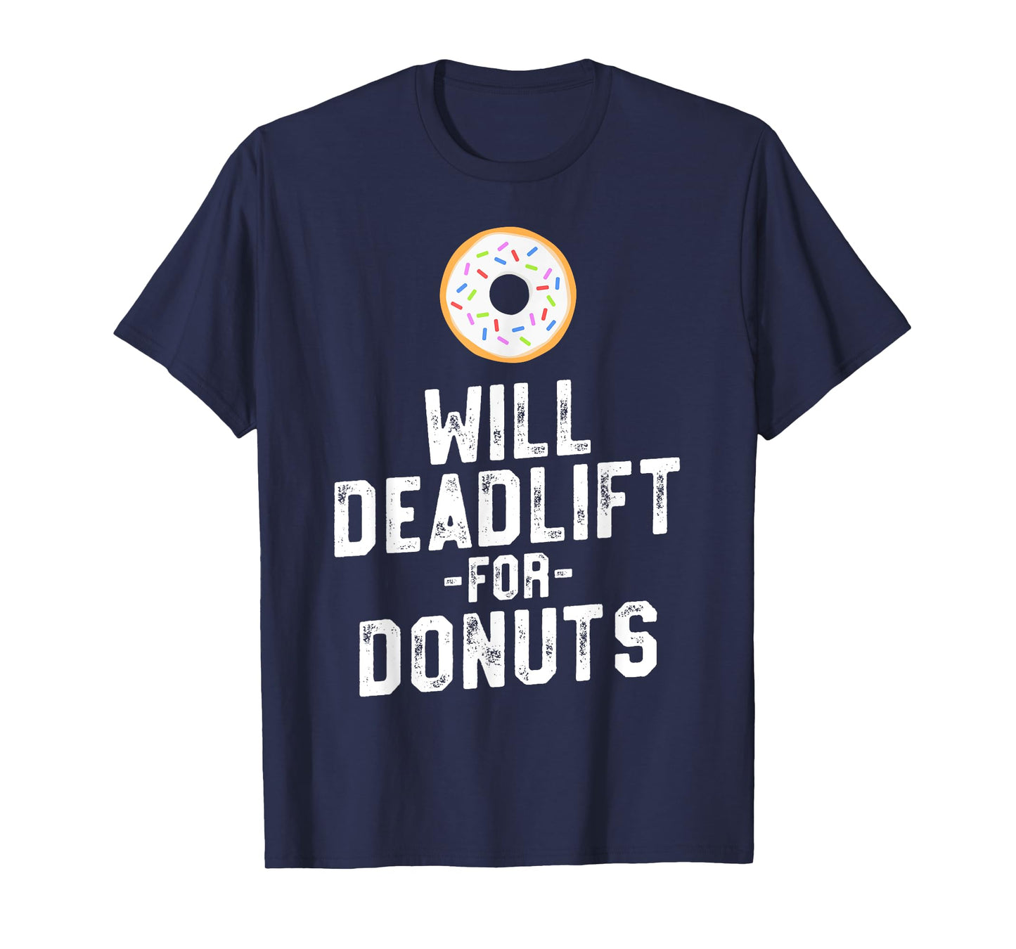 Will Deadlift For Donuts - Funny Workout Motivation Shirt T-Shirt