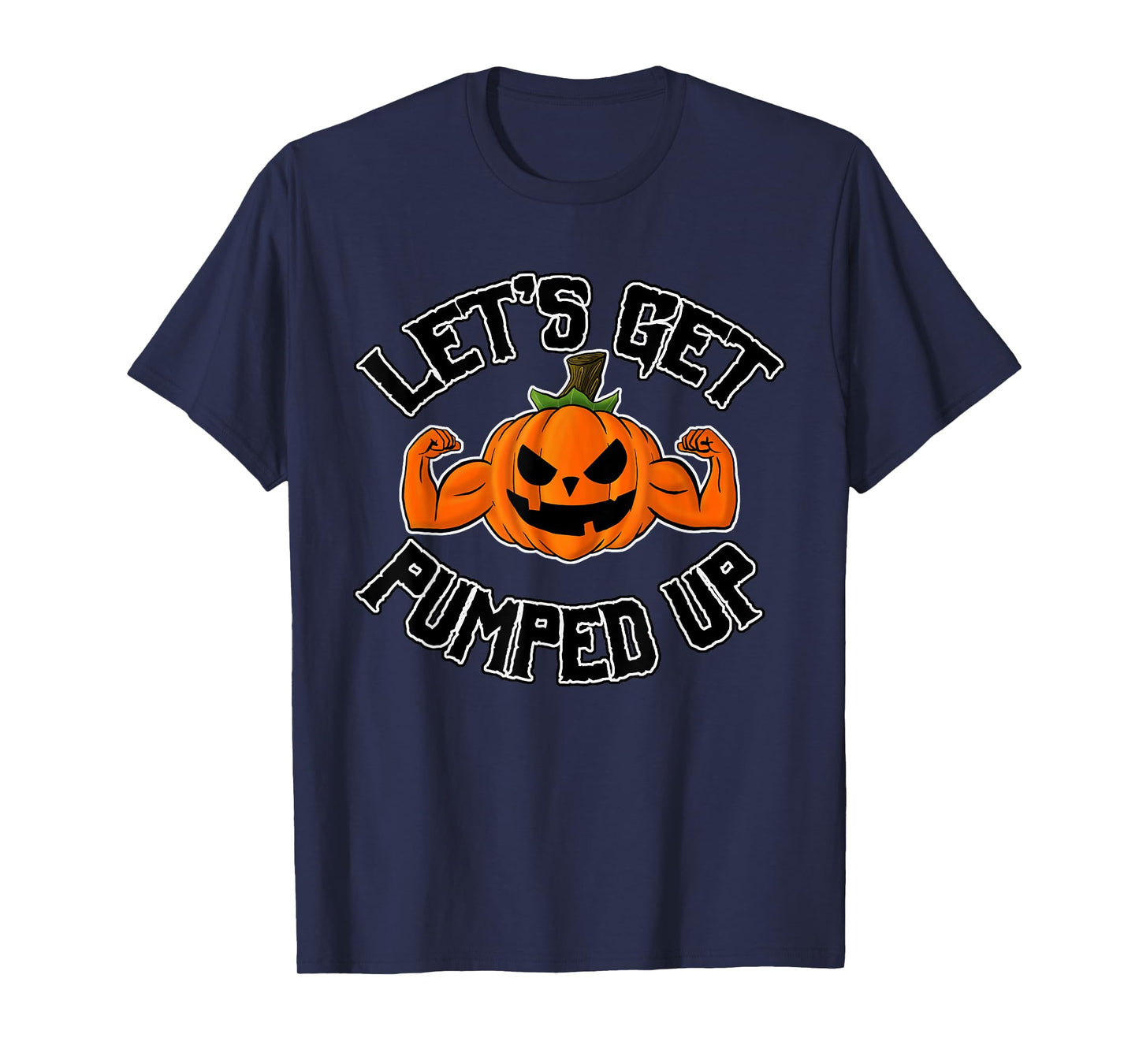 Funny Let's Get Pumped Up Pumpkin Muscle Arms T-Shirt