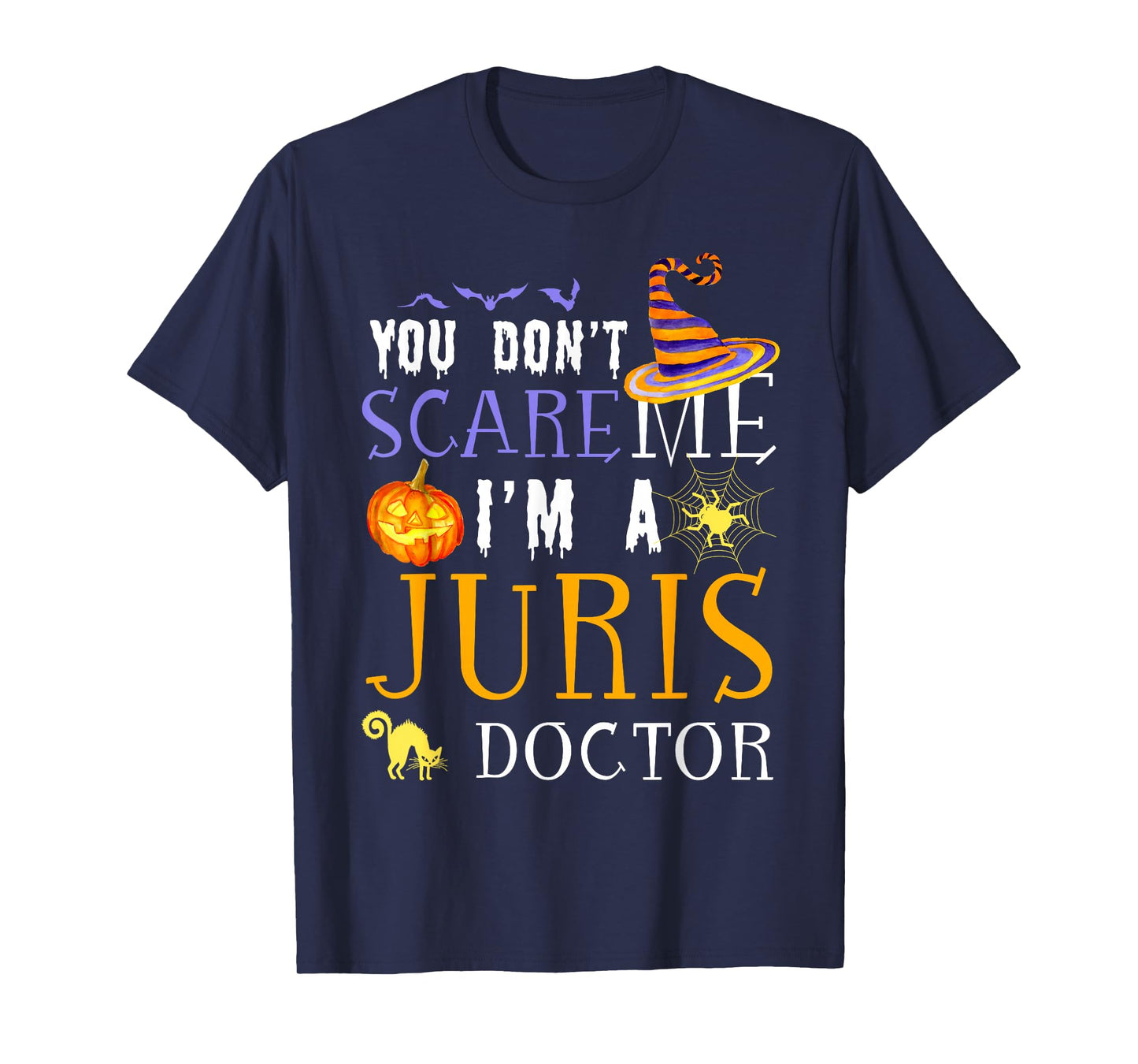 You Don't Scare Juris Doctor Halloween Saying Fun T-Shirt
