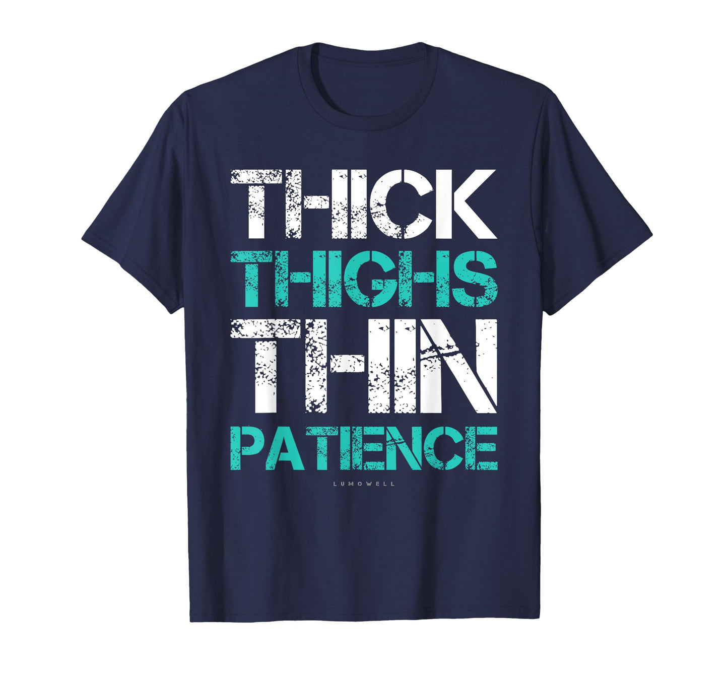 Thick Thighs Thin Patience Funny Gym Workout T-Shirt T-Shirt