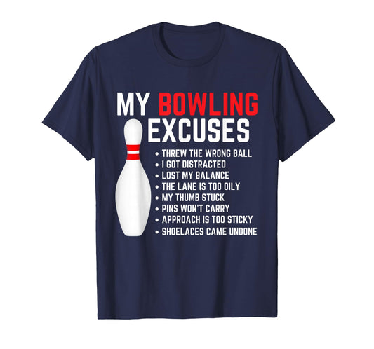 My Bowling Excuses Bowler Funny Bowling Women Men T-Shirt