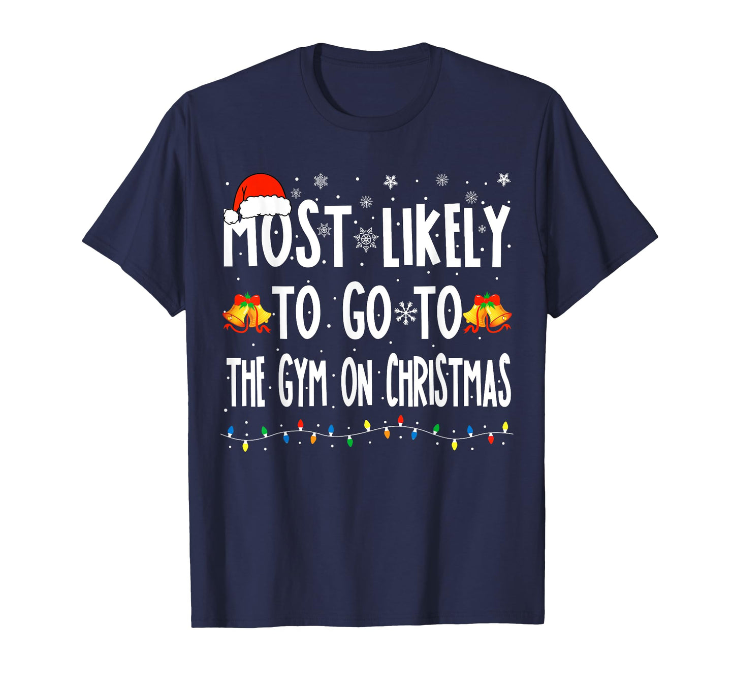 Most Likely To Go To Gym On Christmas Bodybuilding Xmas Gym T-Shirt