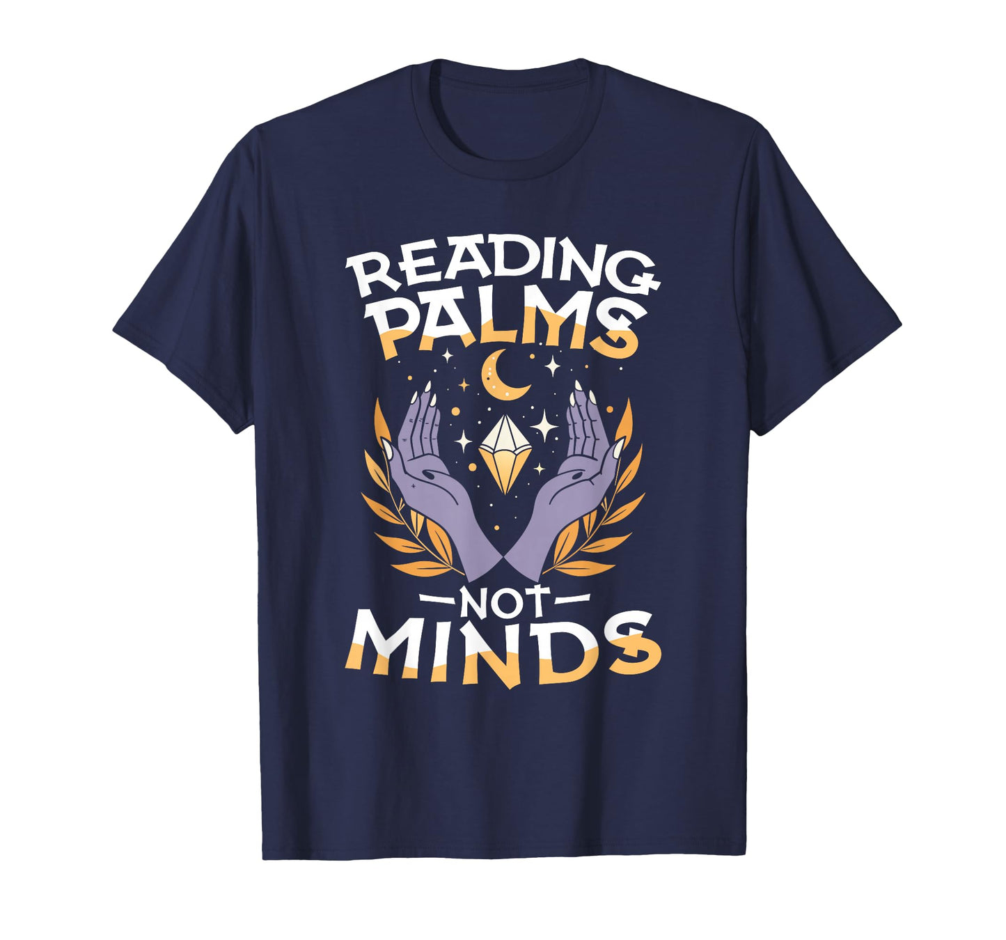 Reading Palms Not Minds Occult Palmistry Mystic T-Shirt