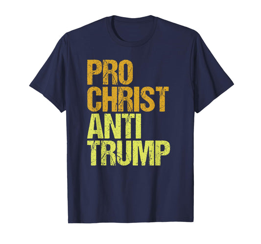 Pro Christ Anti Trump Protest T-Shirt