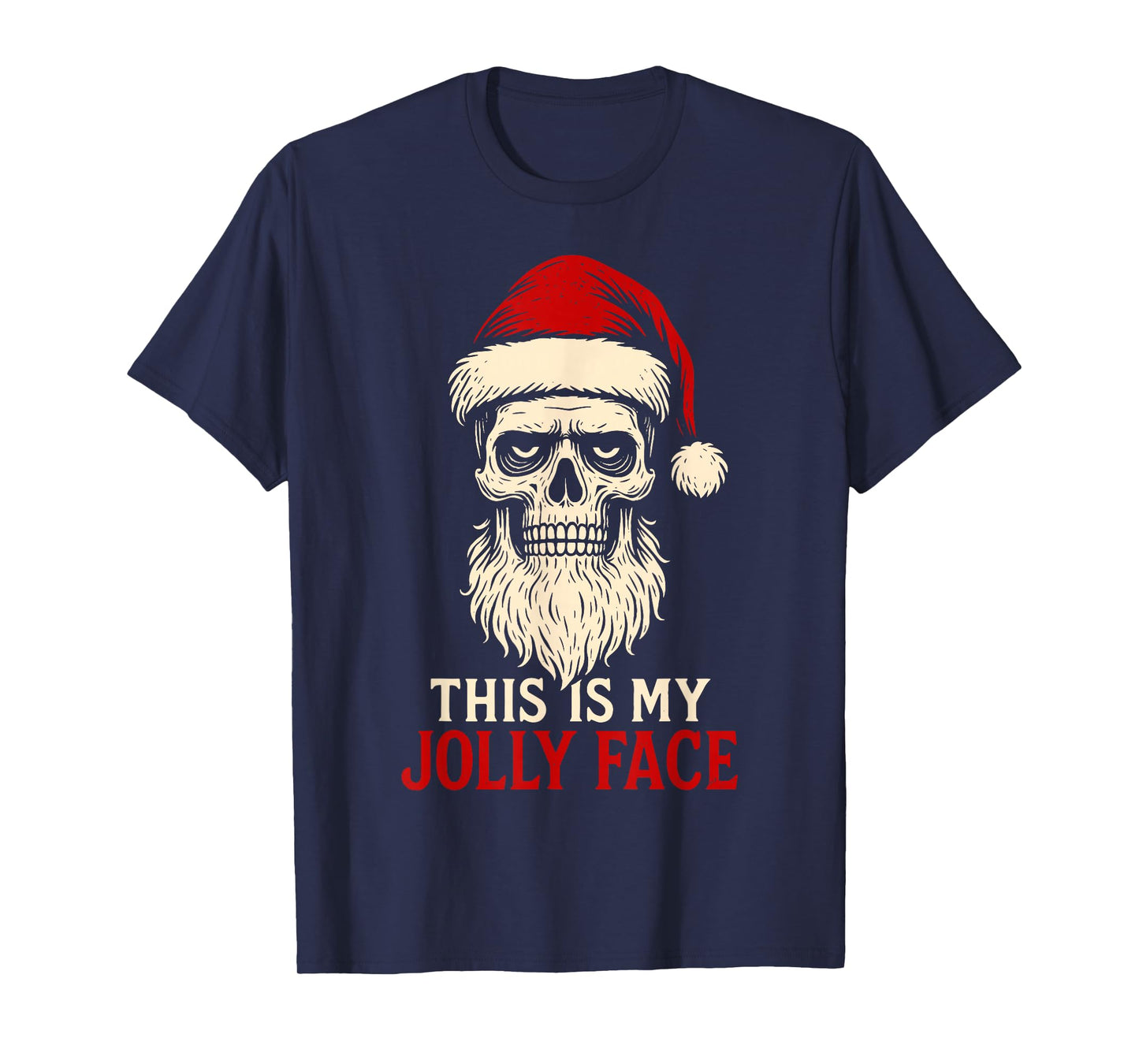 This is My Jolly Face Funny Skeleton Santa Goth Xmas T-Shirt