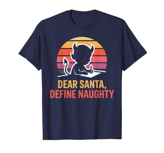 Dear Santa, Define Naughty Devil Writing Christmas Letter T-Shirt