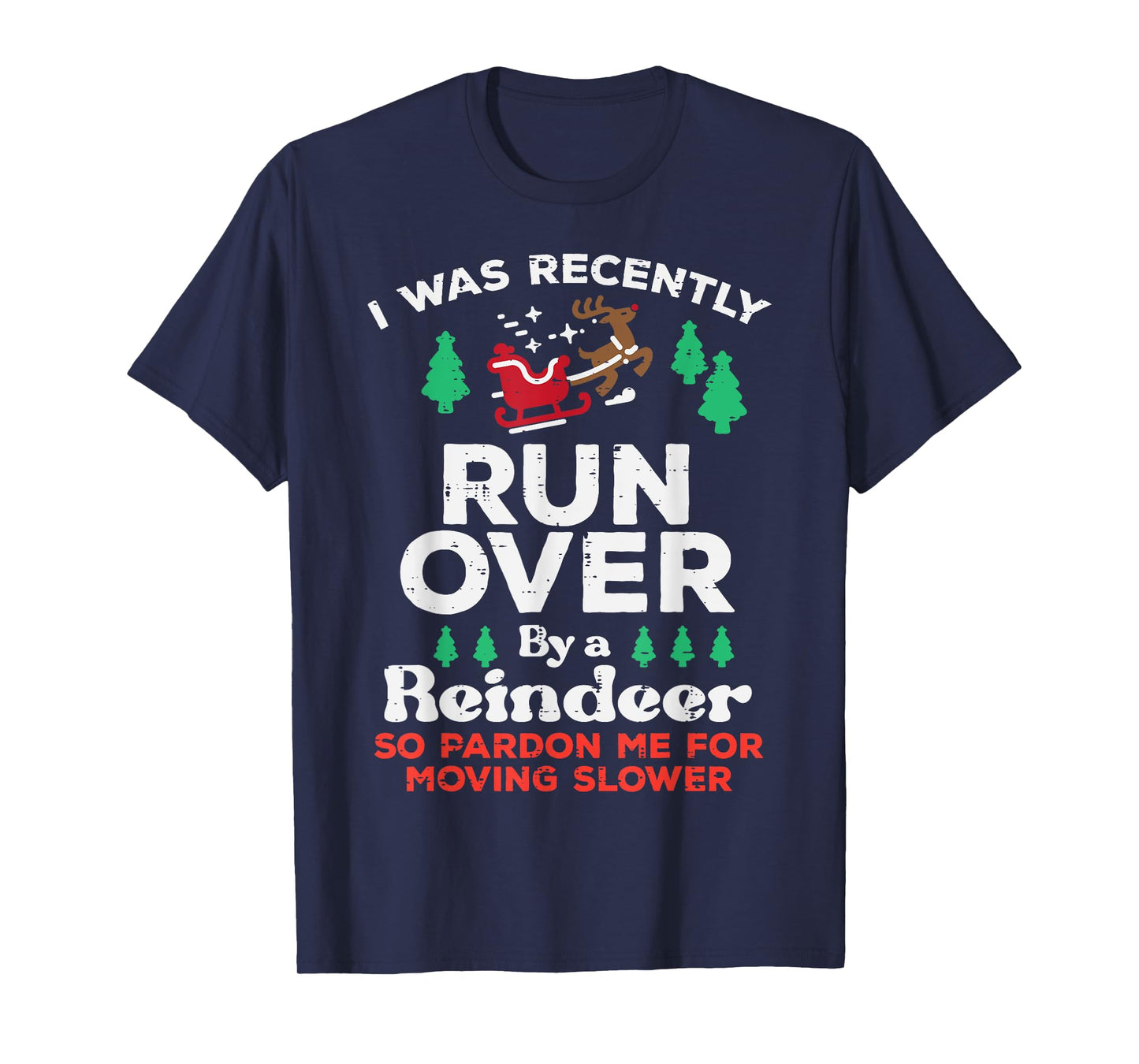 Christmas Runover By Reindeer Funny Xmas Women Men Kids T-Shirt