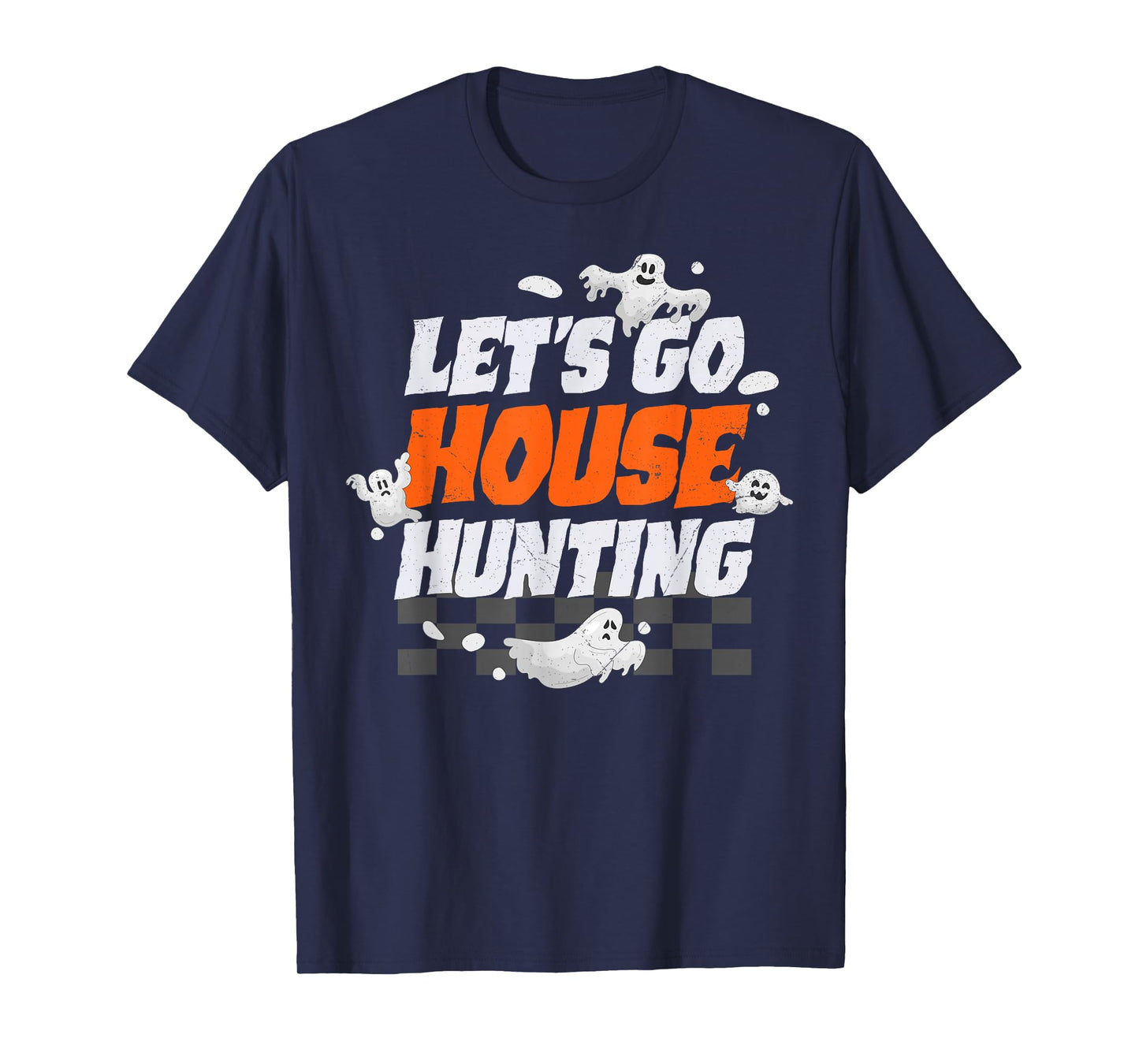 Let's Go House Hunting Funny Halloween Spooky Season Ghost T-Shirt