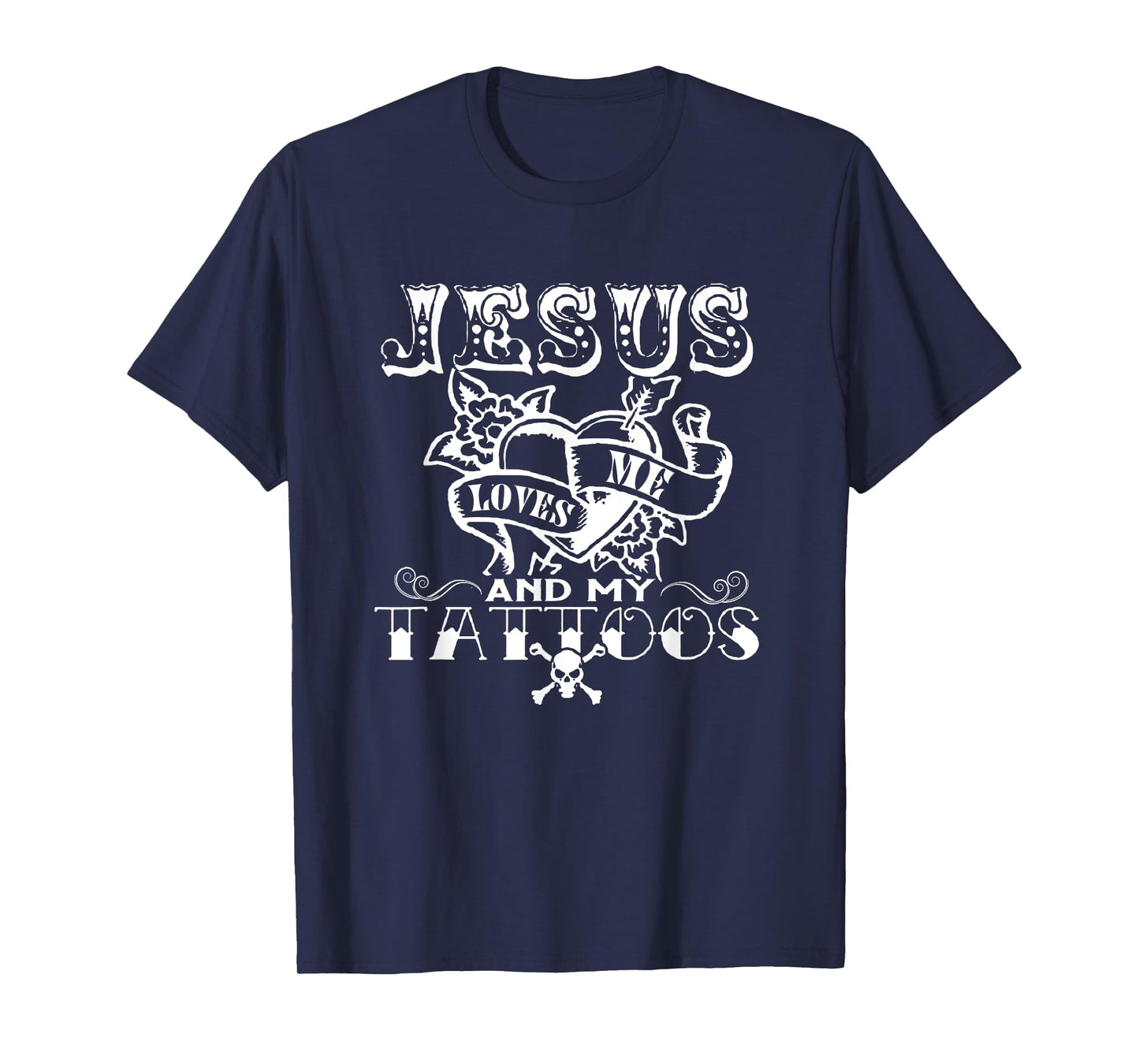 Jesus Loves Me & My Tattoos Christian Jesus God Tattoo Lover T-Shirt
