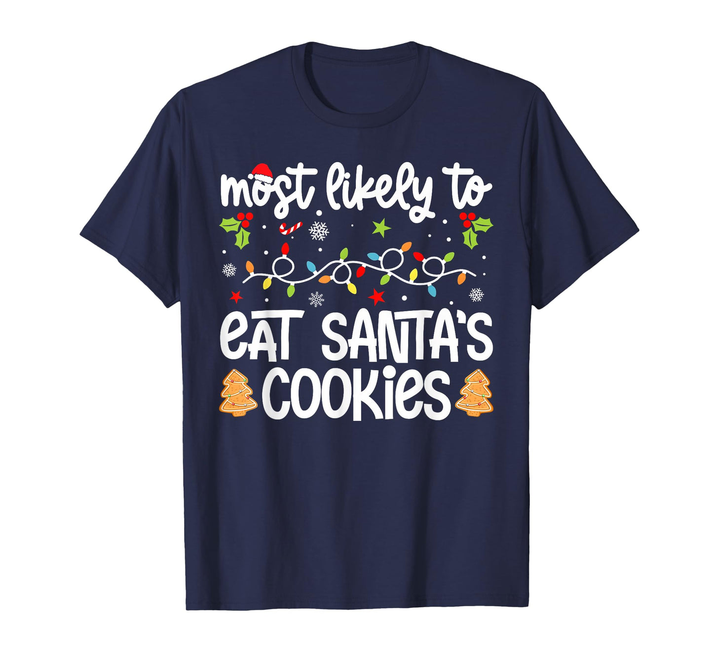 Family Christmas Most Likely to Eat Santa's Cookies T-Shirt