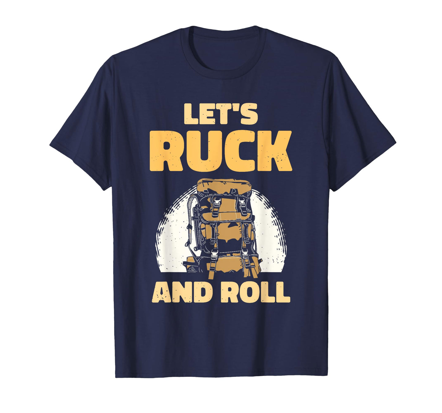 Let's Ruck And Roll Backpack Rucksack Workout Rucking T-Shirt