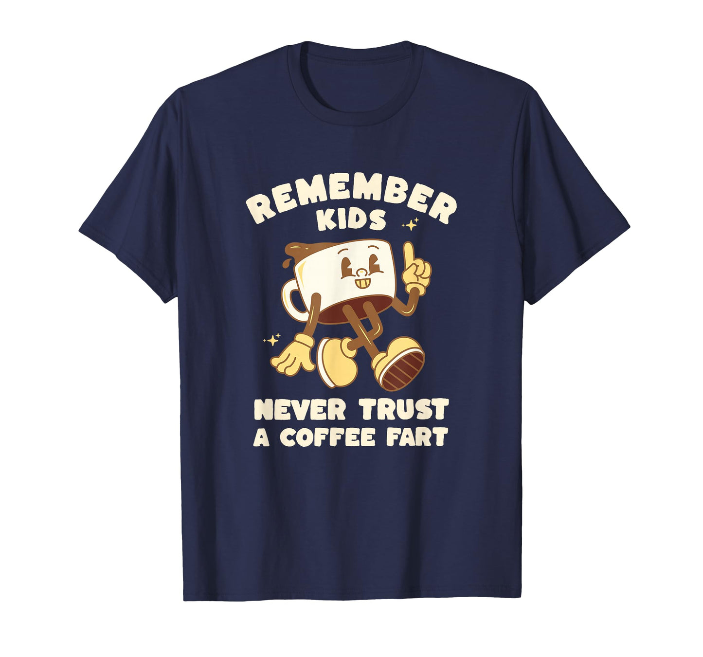 Retro Never Trust a Coffee Fart Crude Adult Bathroom Humor T-Shirt