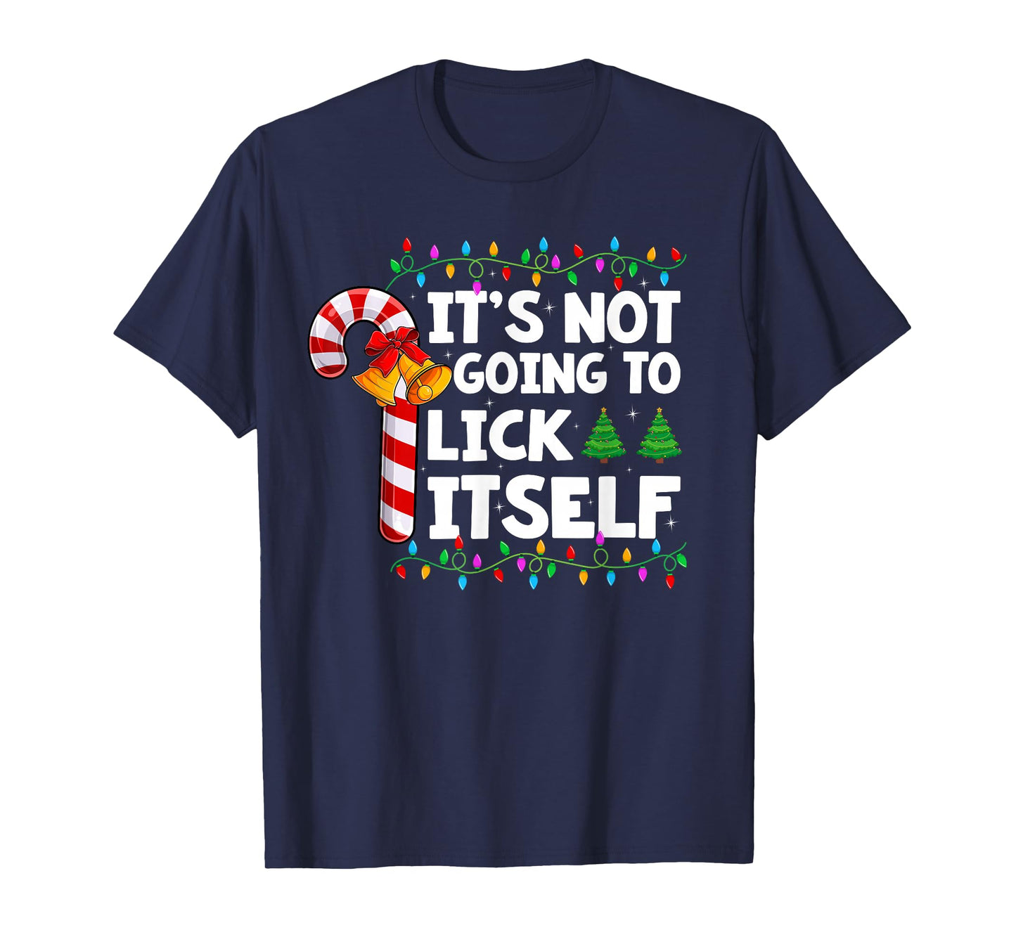 It's Going to Lick Itself Funny Candy Cane Christmas T-Shirt