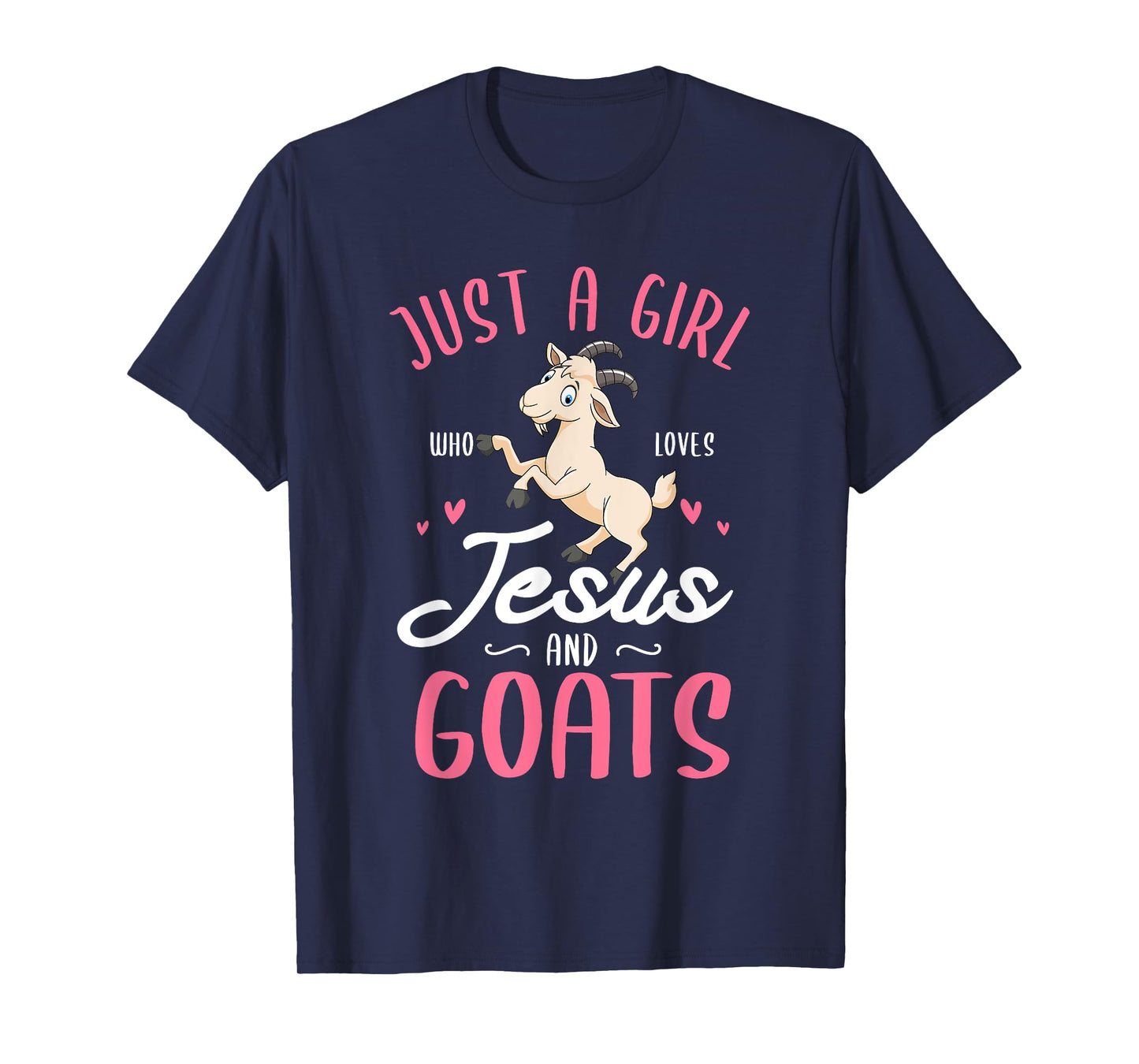 Just a girl who loves Jesus and Goats Design for a Goats Fan T-Shirt