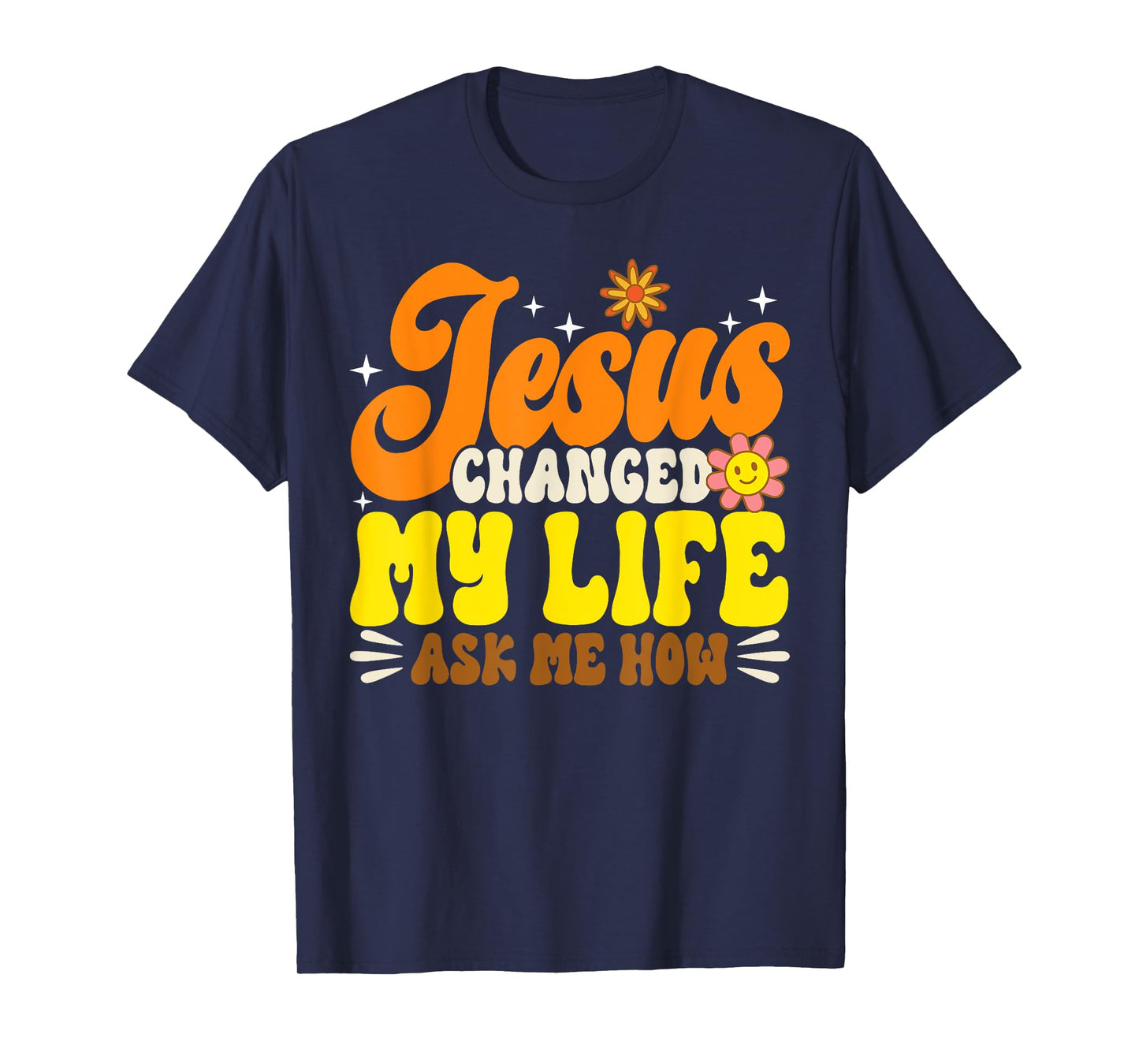 Christian Retro Jesus Changed My Life Ask Me How God 70s T-Shirt