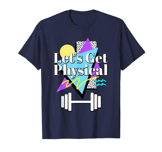 Let’s Get Physical 80's 90s Retro Style Workout Gym Fitness T-Shirt