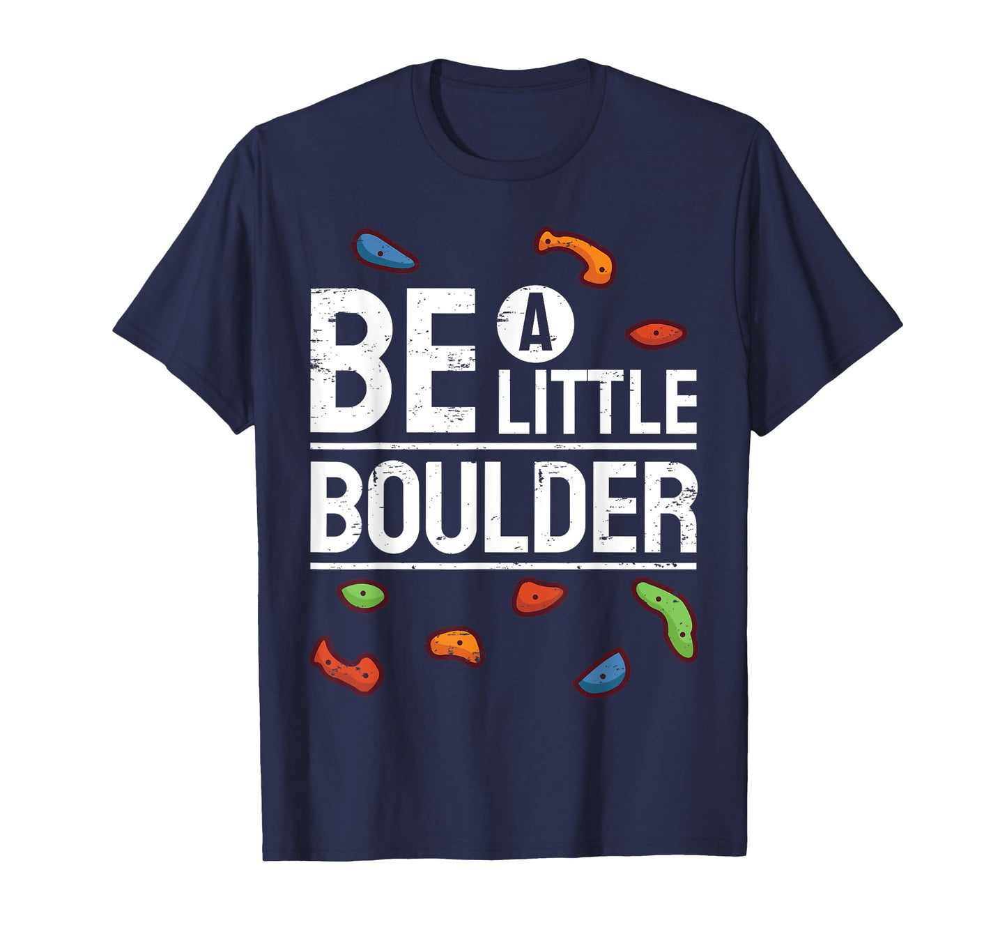 Bouldering Climbing Gym Climber I Be Boulder T-Shirt