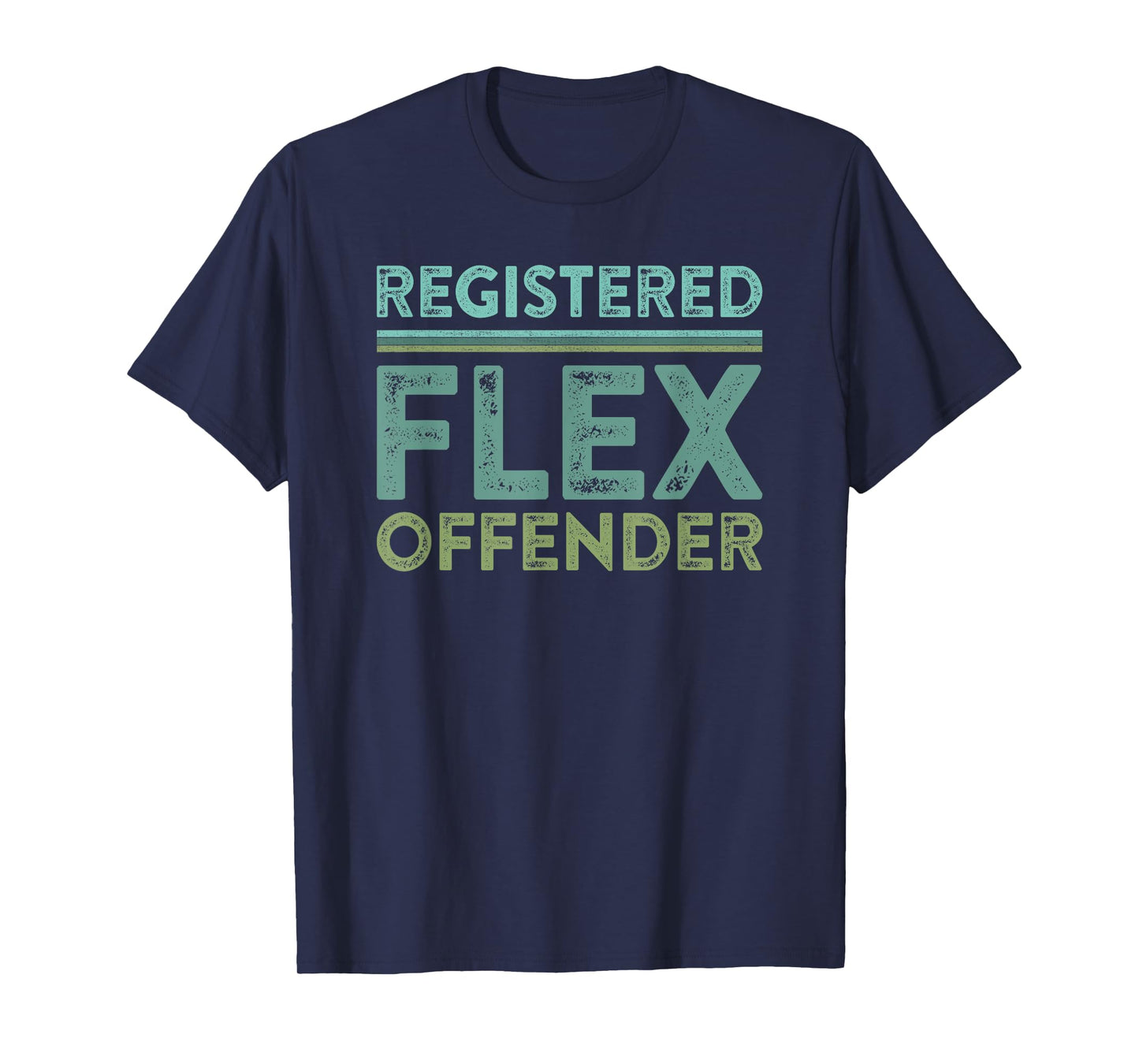 Registered Flex Offender Funny Swole Body Builder Workout T-Shirt