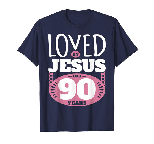 Loved By Jesus For 90 Years - 90th Birthday T-Shirt