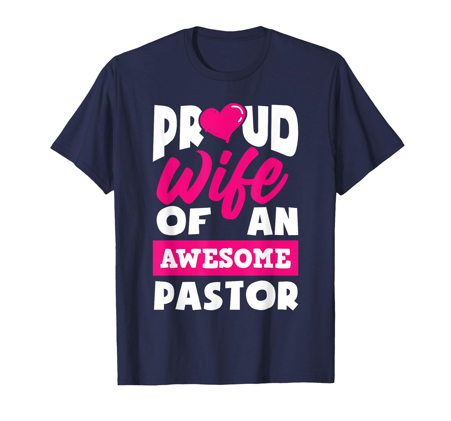 Proud Wife Of An Awesome Pastor Funny Pastors Wife T-Shirt
