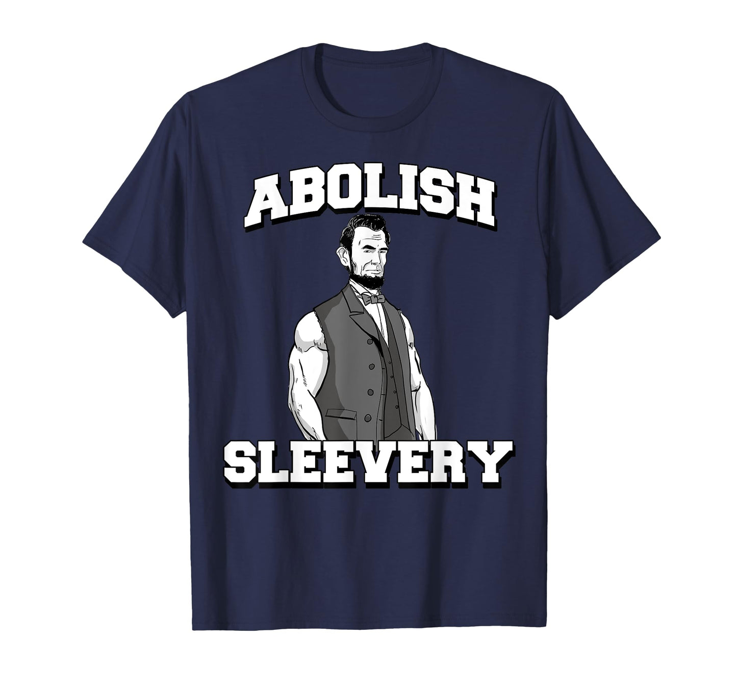 Abolish Sleevery tee funny Abraham Lincoln T-Shirt
