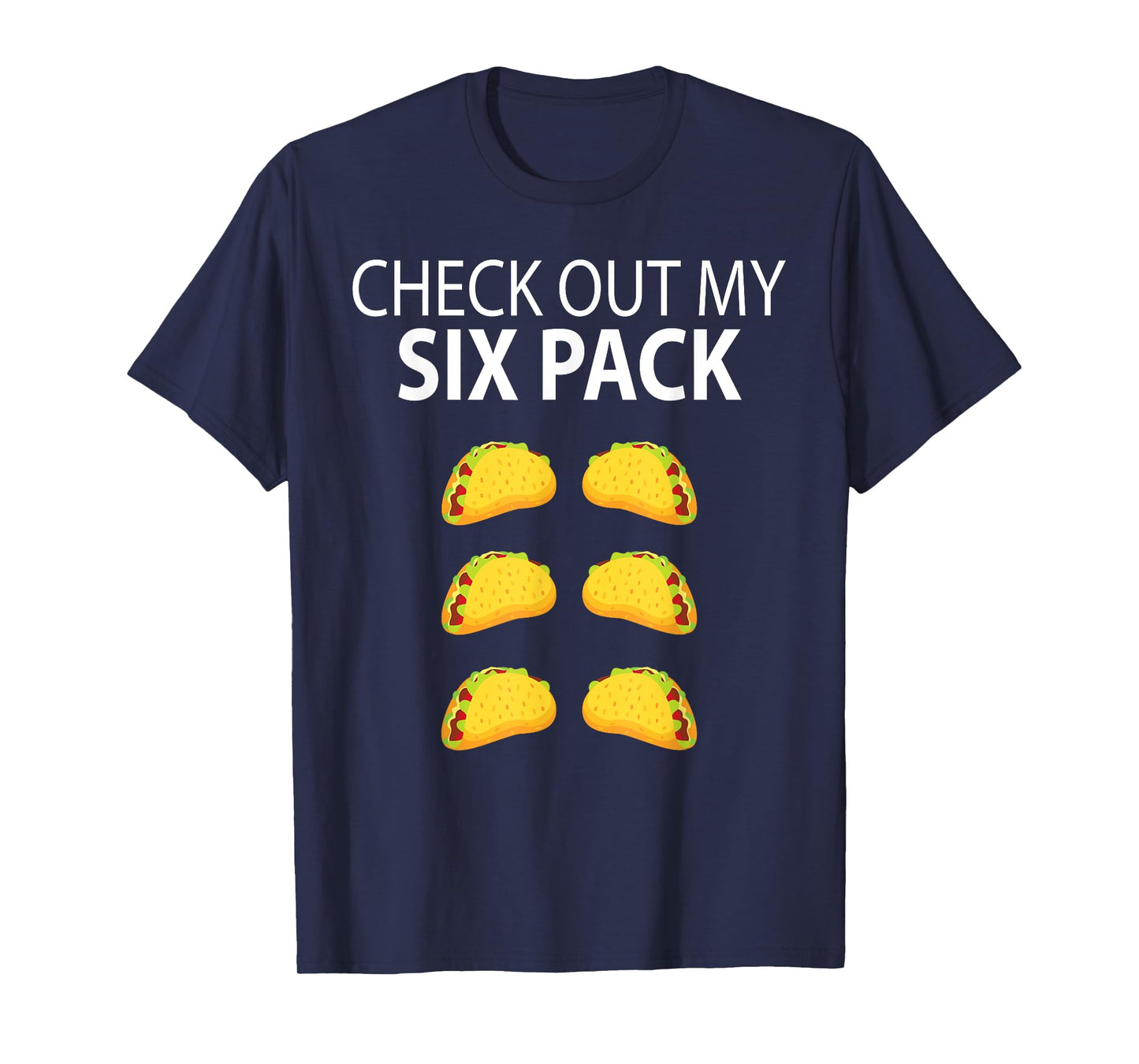 Check Out My Six Pack Funny Taco Shirt T-Shirt