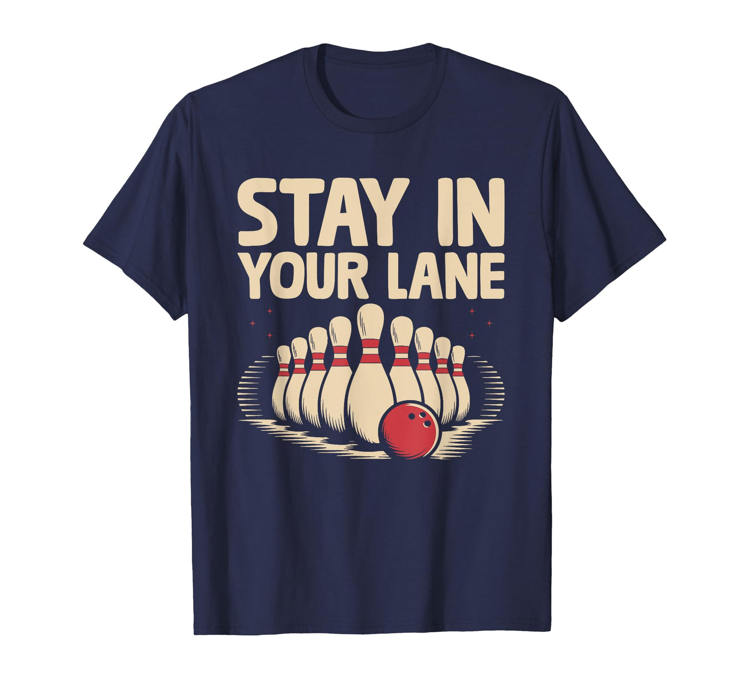 Stay In Your lane Bowler Bowling Tenpin T-Shirt