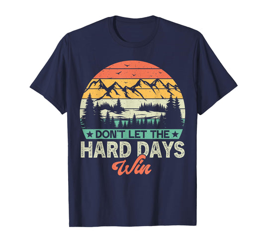 Don't Let The Hard Days Win Motivational Gym Fitness Workout T-Shirt