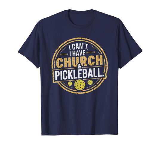 Pickleball Funny Pickleball Designs I Can't I Have Church And Pickleball Unisex T-Shirt Black Small