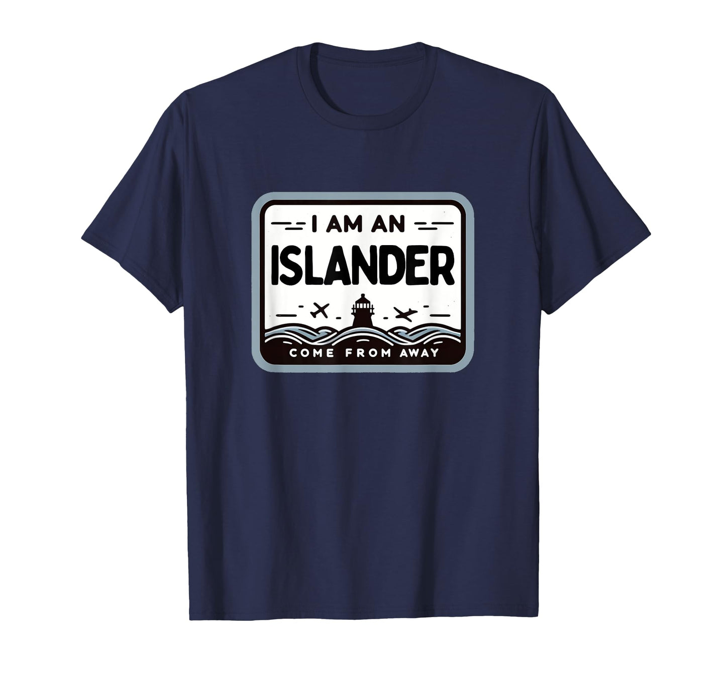 I Am An Islander Come From Away Newfoundland Musical Theatre T-Shirt