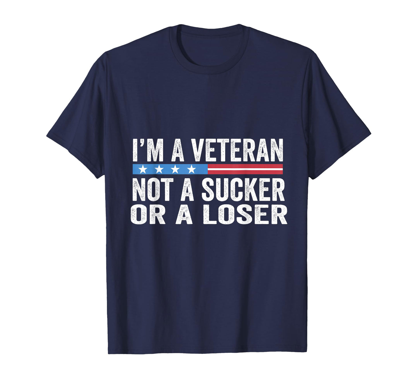 Vintage I'm Veteran Not A Sucker Or A Loser T-Shirt