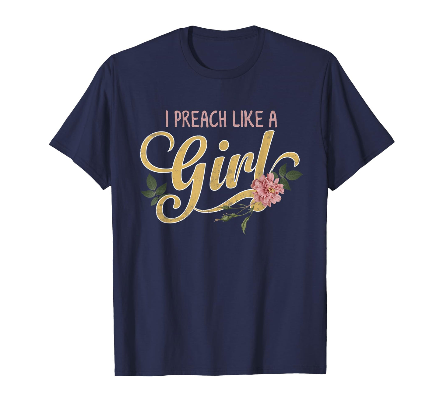 Pastors wife o christian o religious or I Preach Like a Girl T-Shirt