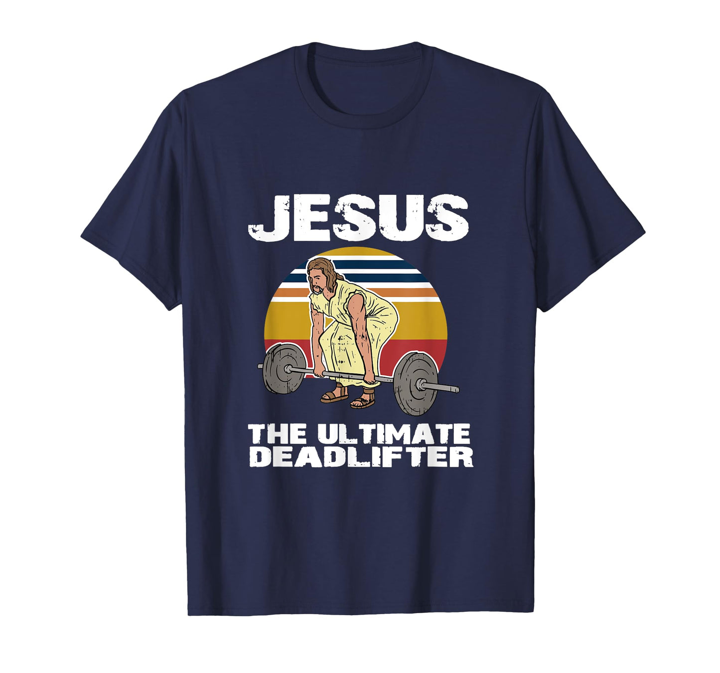 Deadlift Jesus I Christian Weightlifting Funny Workout Gym T-Shirt