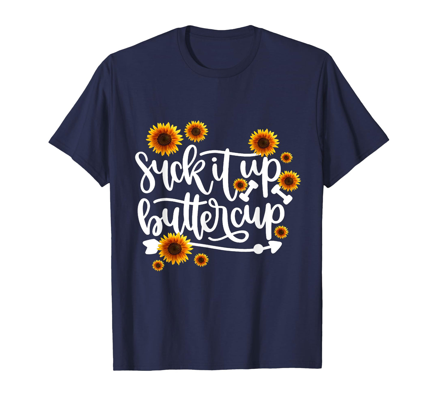 Suck It Up Buttercup T-Shirt